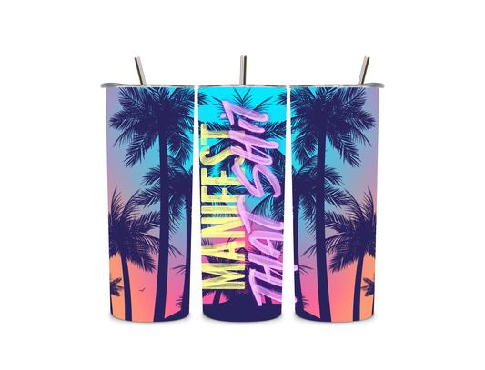 20oz Skinny Tumbler Manifest That Shit