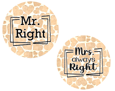 Coaster Mr Right Mrs Alwasy Right