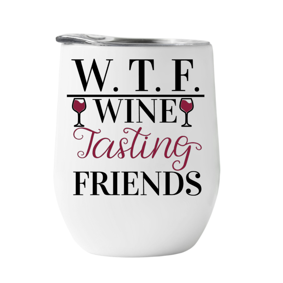 Wine Tumbler Wine Tasting Friends WTF