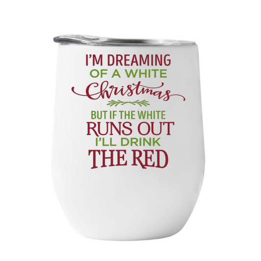Wine Tumbler I'm Dreaming of a White Chirstmas
