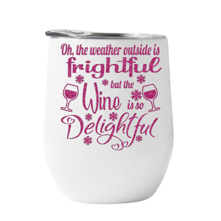 Wine Tumbler The Weather Outside is Frightful