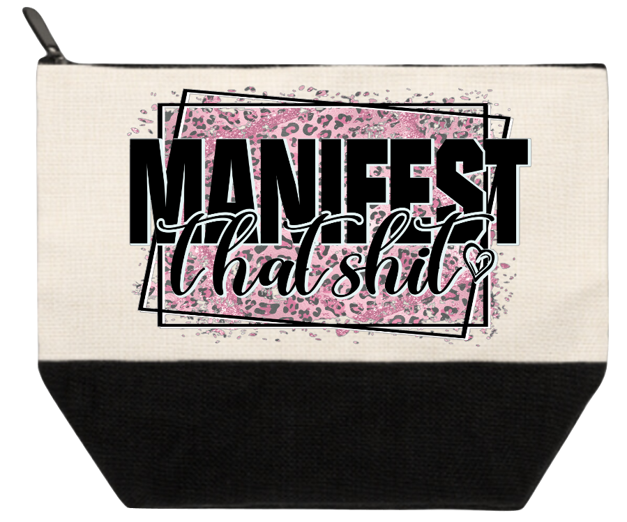 Cosmetic Bag Manifest That Shit