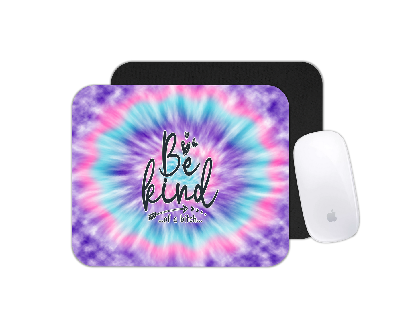 Mouse Pad Be Kind of a Bitch