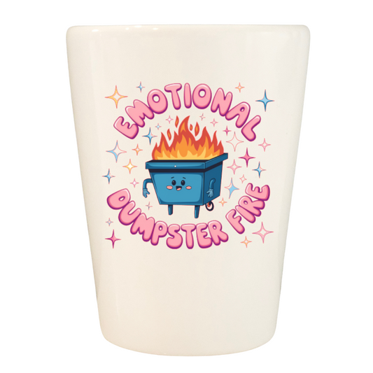 Shot Glass Emotional Dumpster Fire