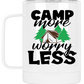 Camping Mug Camp More Worry Less