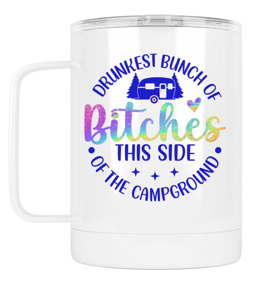 Camping Mug Drunkest Bunch of Bitches