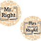Coaster Mr Right Mrs Alwasy Right