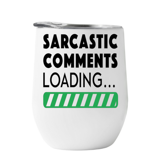 Wine Tumbler Sarcastic comment loading