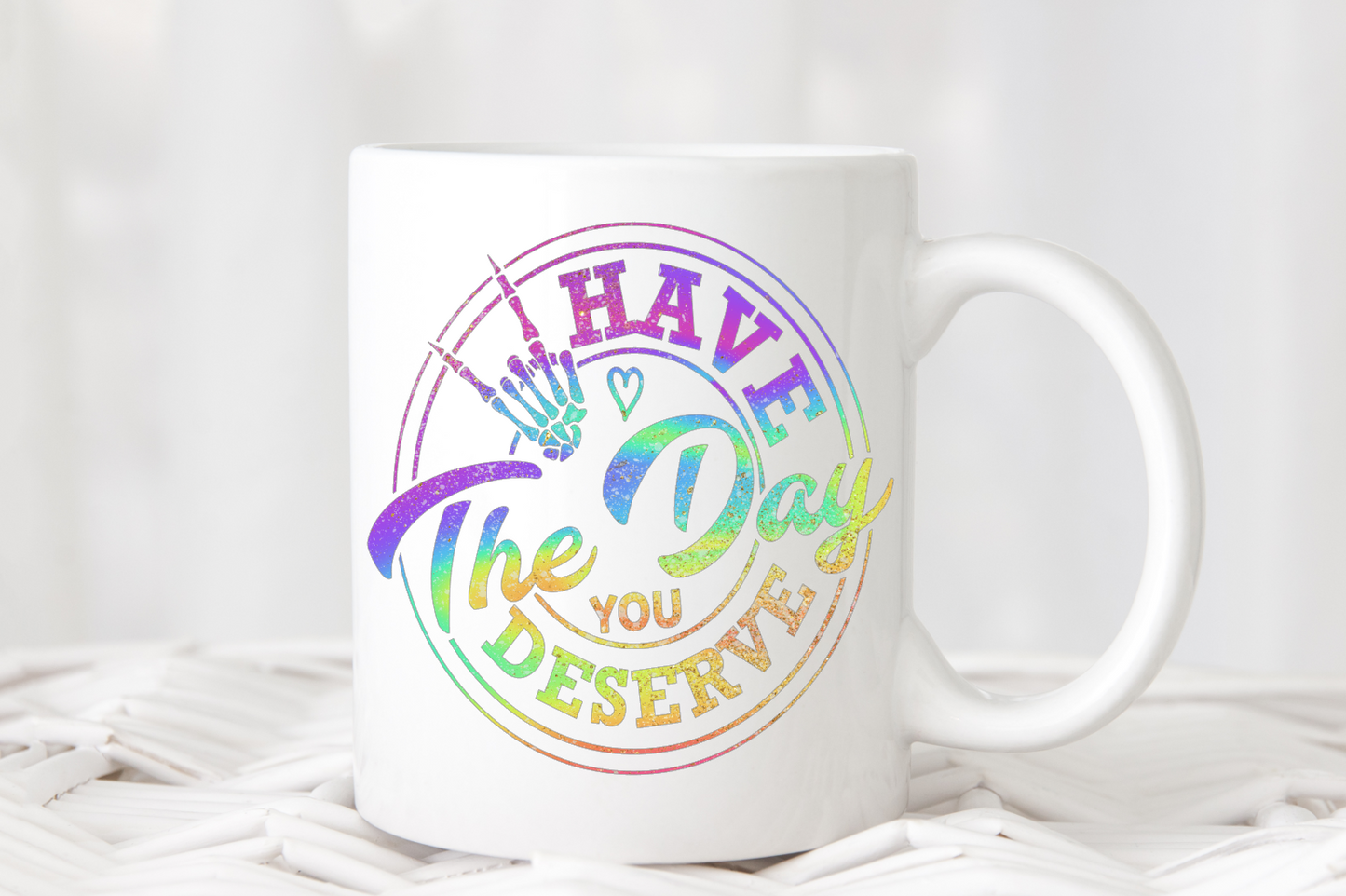 Coffee Mug - Have the day you deserve