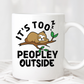 Coffee Mug - Too Peopley outside
