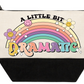 Cosmetic Bag A Little Bit Dramatic