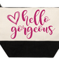 Cosmetic Bag Hello Gorgeous