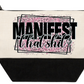Cosmetic Bag Manifest That Shit