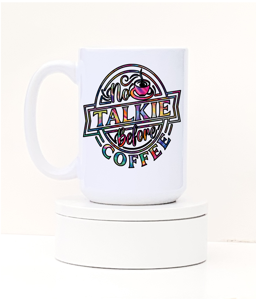 Coffee Mug -  No talkie before coffee