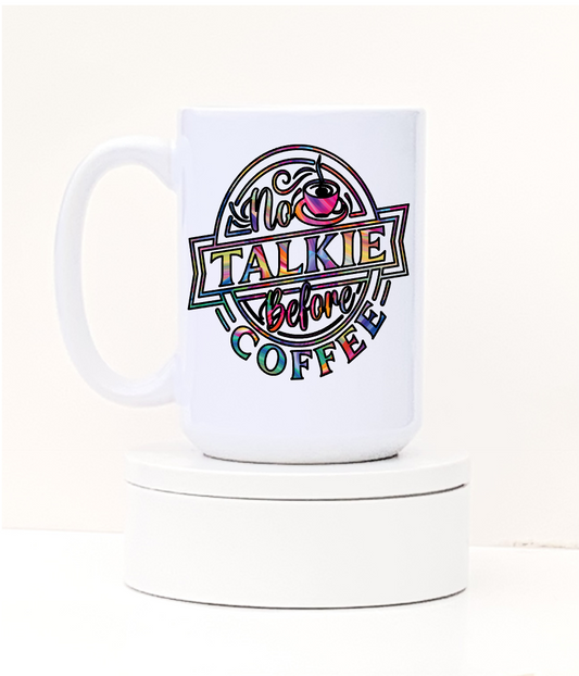 Coffee Mug -  No talkie before coffee