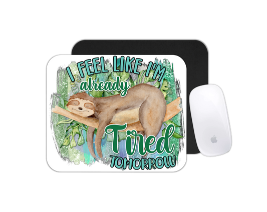 Mouse Pad Sloth Already Tired Tomrrow