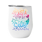 Wine Tumbler Just a Little Bit Salty