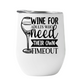 Wine Tumbler Wine for adults that need their own time out