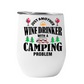 Wine Tumbler Wine drinker with a camping problem