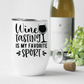 Wine Tumber Wine tasting is my favorite sport