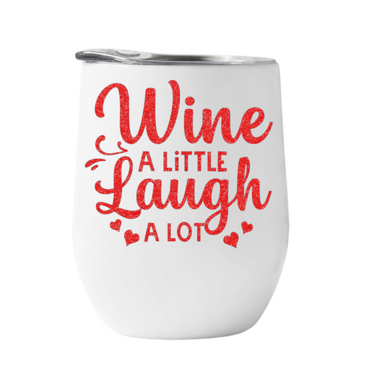 Wine Tumbler Wine a little Laugh a lot