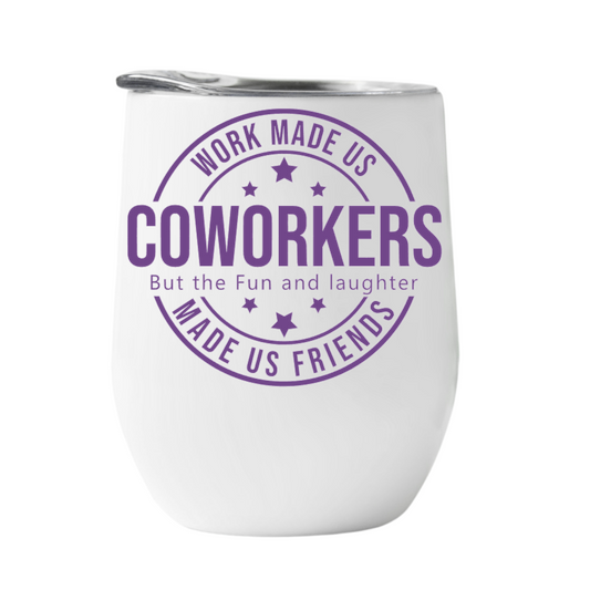 Wine Tumbler Work made us coworkers
